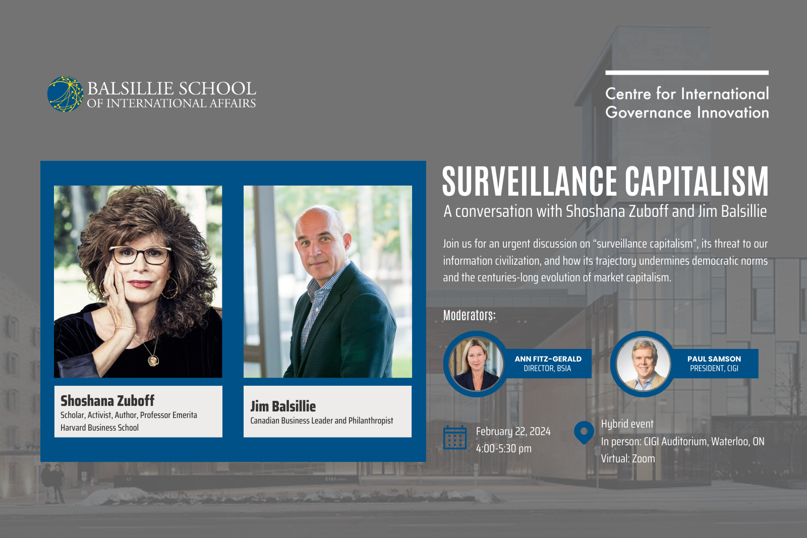 Larger photos of Shoshana Zuboff and Jim Balsillie, along with smaller photos of Ann Fitz-Gerald and Paul Samson, on a grey background that has an image of the CIGI Campus building in the background.